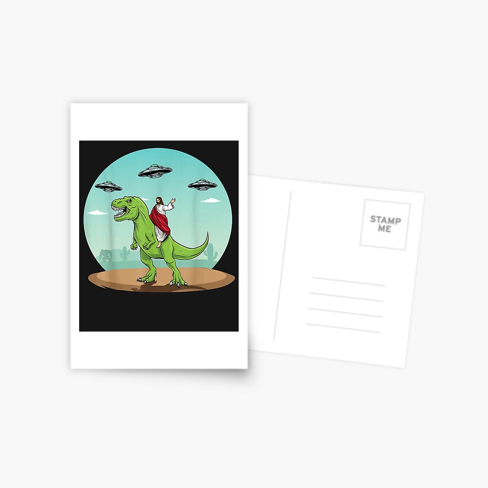 Jesus Riding A Dinosaur Funny Bigfoot Ufo Alien Abduction Postcard By Keanikaoao Redbubble