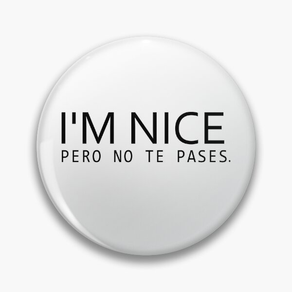 Item preview, I'm Nice Pero No Te Pases: Bilingual Gift, Latina Gift, Spanish, Spanglish designed and sold by Simoakn.