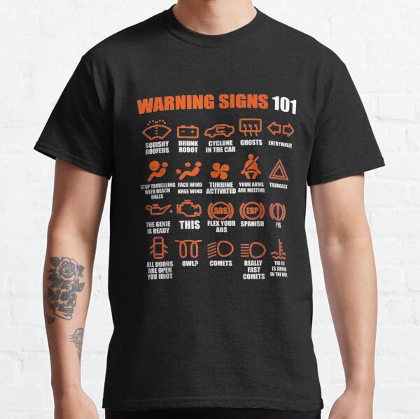 Warning Signs 101 Funny Sense of humor Classic T-Shirt