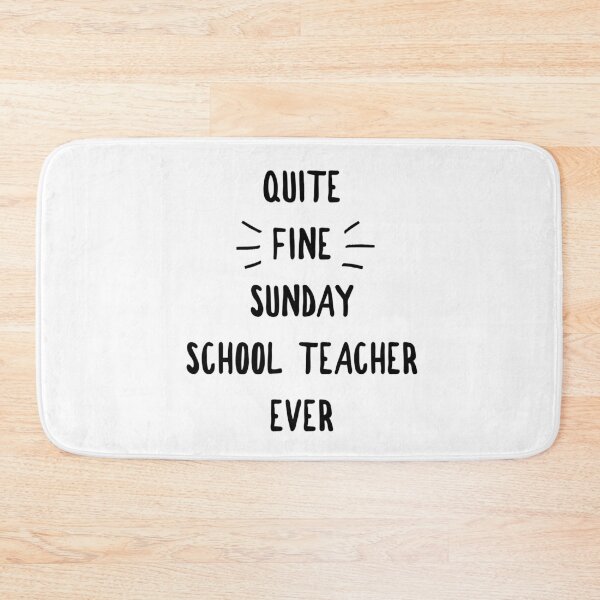 Item preview, Quite Fine Sunday School Teacher Ever designed and sold by SerenaBliss.