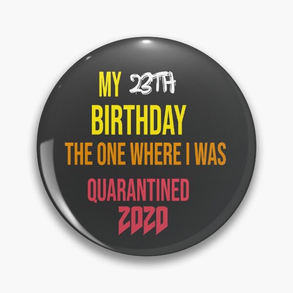 Item preview, my 23th birthday the one where i was quarantined 2020: Mother's Day designed and sold by Desingservices.