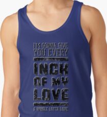 Every inch of my love (Grunge ver.) Tank Top