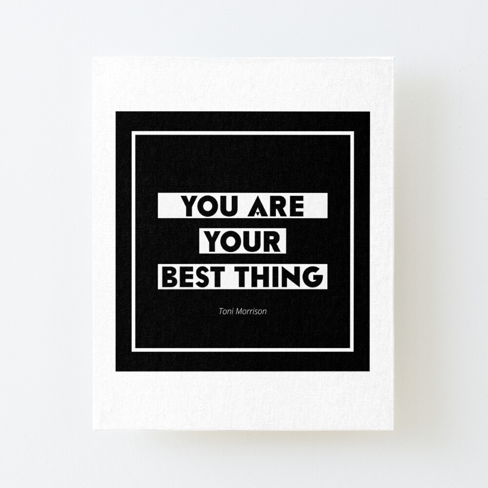 You Are Your Best Thing Quote Word Art Art Board Print By Ncoopr Redbubble