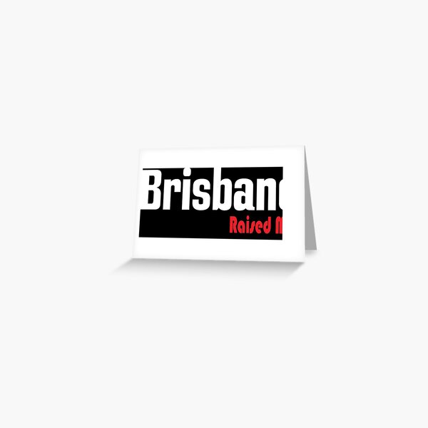 Item preview, Brisbane Raised Me Australia designed and sold by ProjectX23.
