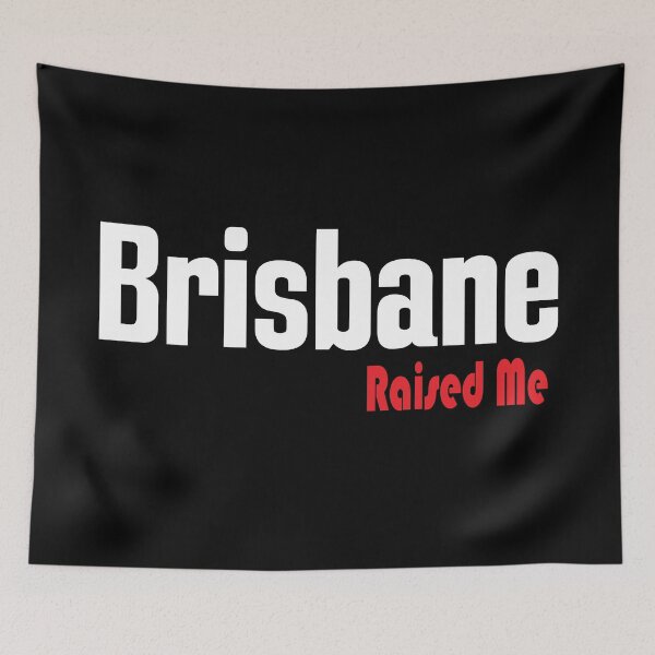 Item preview, Brisbane Raised Me Australia designed and sold by ProjectX23.