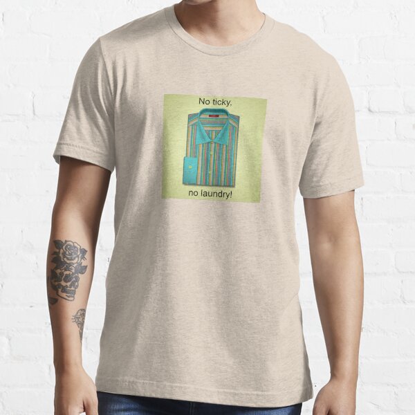 no ticky no laundry no ticky no laundry