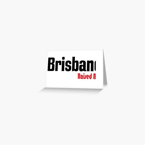 Item preview, Brisbane Raised Me Australia designed and sold by ProjectX23.