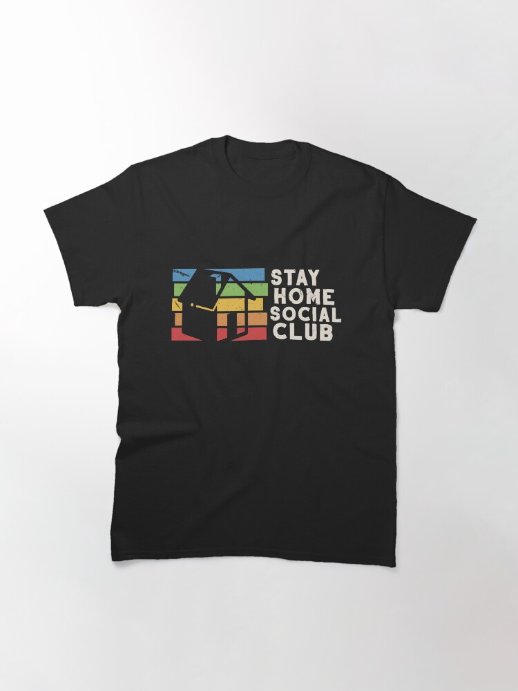 Thumbnail 3 of 7, Classic T-Shirt, Stay Home Social Club Quarantine Lockdown Birthday Graduation designed and sold by 33ink.