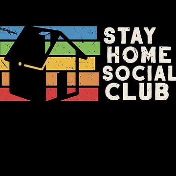 Artwork thumbnail, Stay Home Social Club Quarantine Lockdown Birthday Graduation by 33ink
