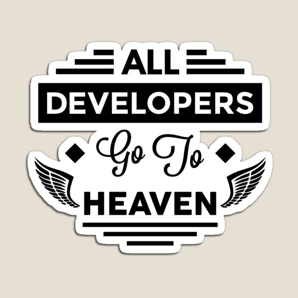 Item preview, All Developers Go To Heaven designed and sold by TheArtism.