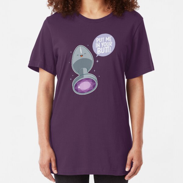Make your butt look pretty! Slim Fit T-Shirt