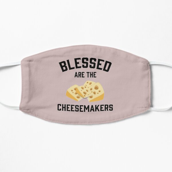 Blessed are the Cheesemakers Flat Mask