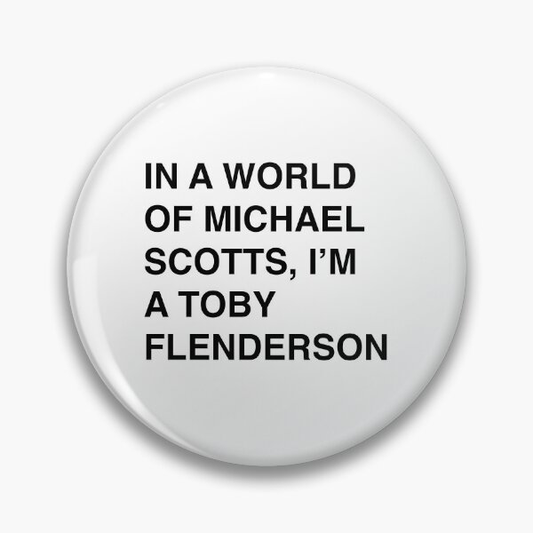 Item preview, In a world of Michael Scotts, I'm a Toby Flenderson designed and sold by madhatter3642.