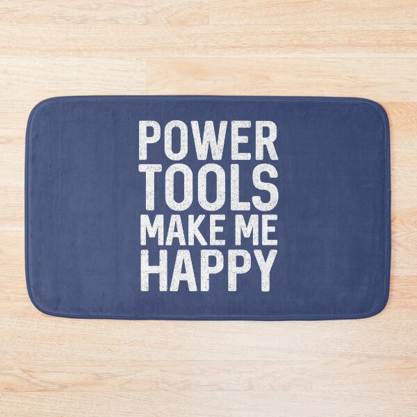 Item preview, Power Tools Make Me Happy Funny Renovation Humor Handyman Gift  designed and sold by alenaz.