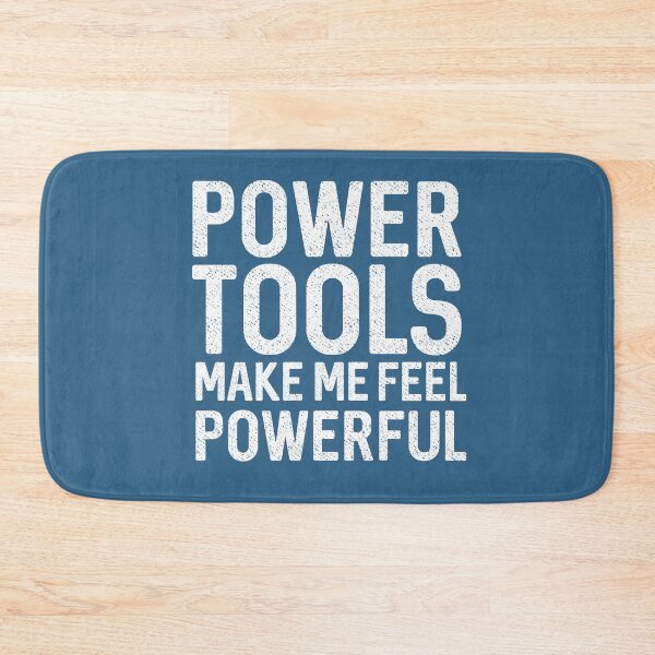 Item preview, Power Tools Make Me Feel Powerful Funny Handyman Humor Gift  designed and sold by alenaz.