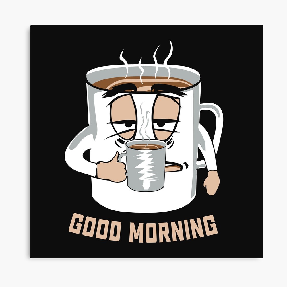 good morning tired cup of coffee with a coffee tshirt design