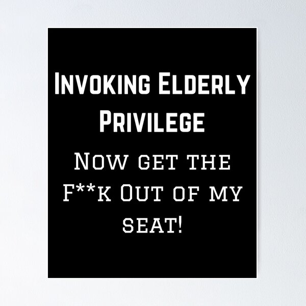 Item preview, Invoking Elderly Privledge designed and sold by InputVSOutput.
