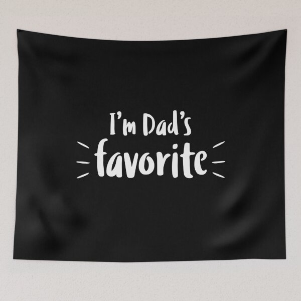 Item preview, I'm Dad's Favorite Funny Cute Gift for Your Favorite One Son Daughter  designed and sold by alenaz.