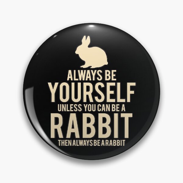 Item preview, Always be yourself bunny pet animal cute gift designed and sold by redshirtz.