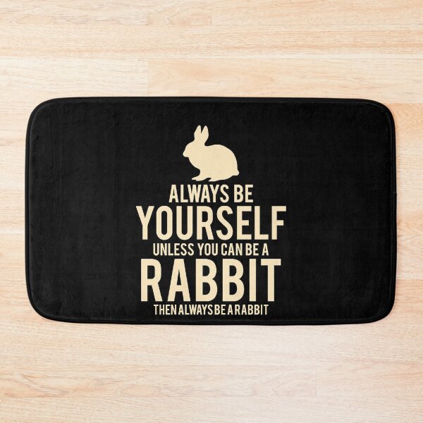 Item preview, Always be yourself bunny pet animal cute gift designed and sold by redshirtz.