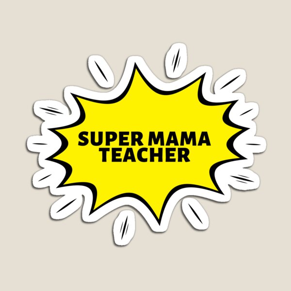 super mama teacher nice gift Magnet
