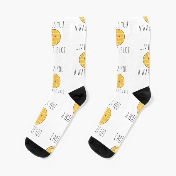 I Miss You A Waffle Lot Socks
