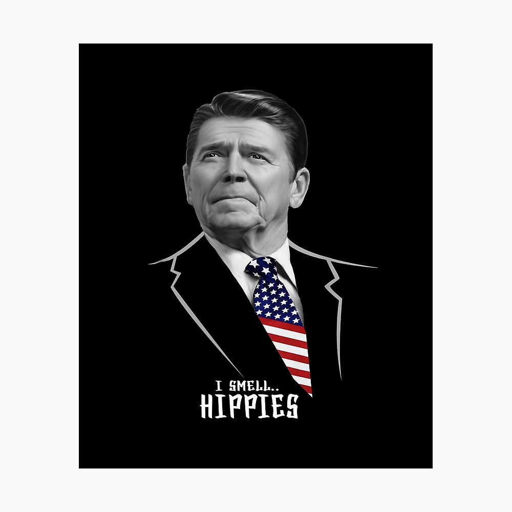 I Smell Hippies Quote I Smell Hippies Ronald Reagan Funny" Poster By Thegoodplan | Redbubble