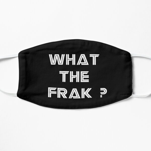 Battlestar Galactica What The Frak Flat Mask
