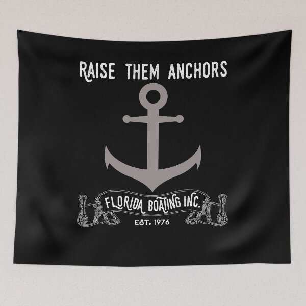 Item preview, Raise Them Anchor - Florida Boating Inc. designed and sold by HighBrowDesigns.