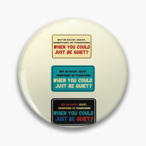 Item preview, Why be Racist Sexist Homophobic designed and sold by Combistudios.