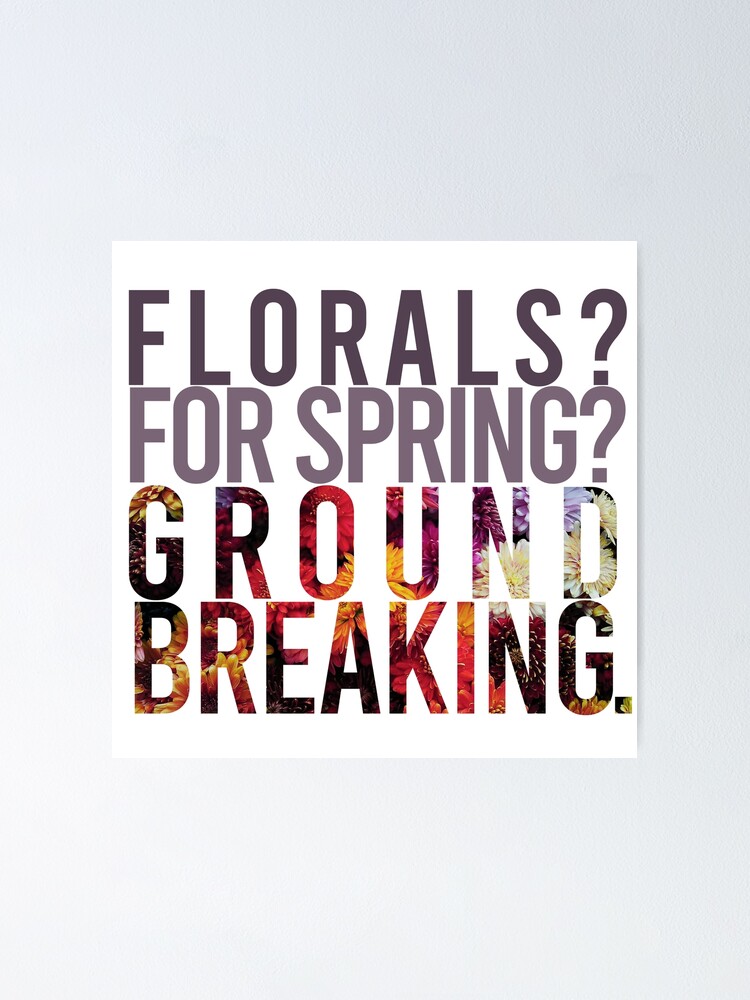 ""Florals? For Spring? Groundbreaking." Devil Wears Prada quote" Poster