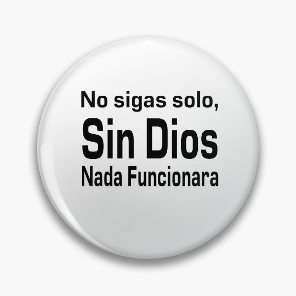 Item preview, No Sigas Solo, Sin Dios Nada Funcionara designed and sold by 309series.