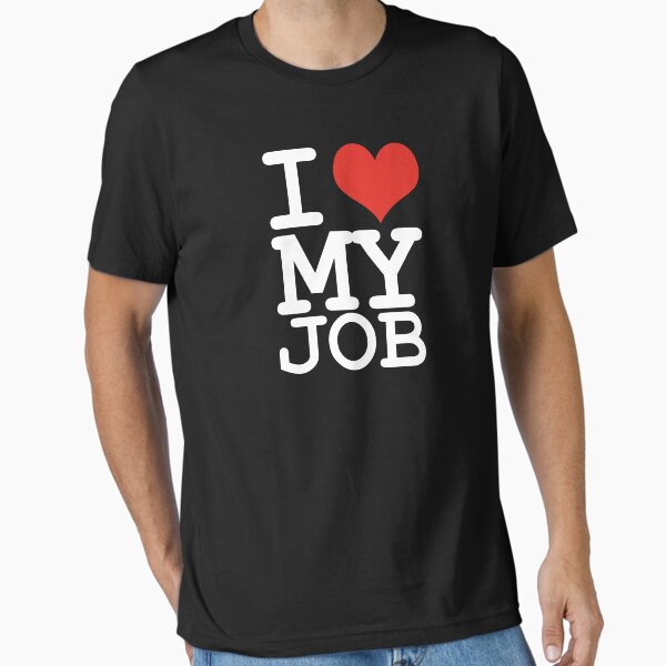 Item preview, I love my job designed and sold by WAMTEES.