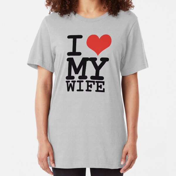 I love my wife Slim Fit T-Shirt