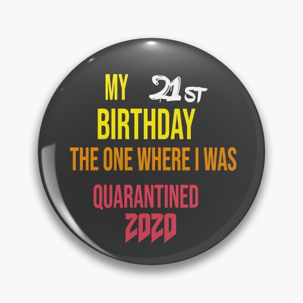 Item preview, my 21st birthday the one where i was quarantined 2020  designed and sold by Desingservices.