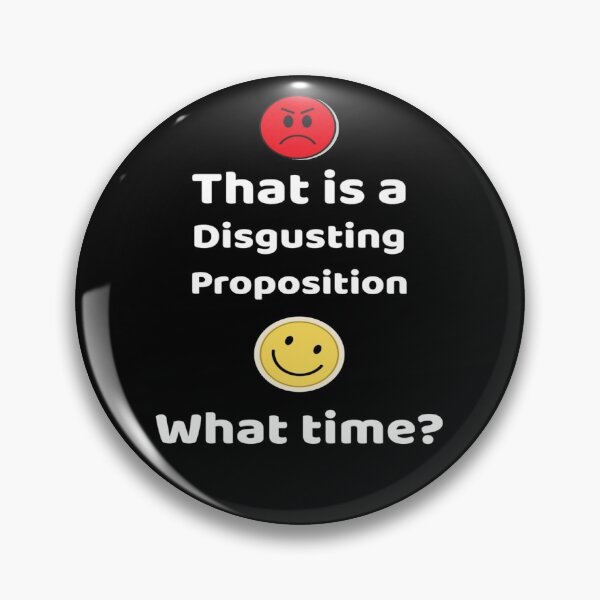 Item preview, Disgusting proposition, plan, intent, repulsive, suggestion, approach designed and sold by jayne0524.