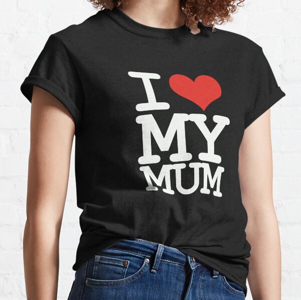 i love my mummy t shirt