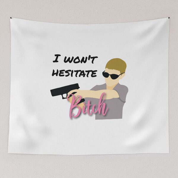 Item preview, Iconic vine: "I won't hesitate, bitch" designed and sold by XeniaDella.