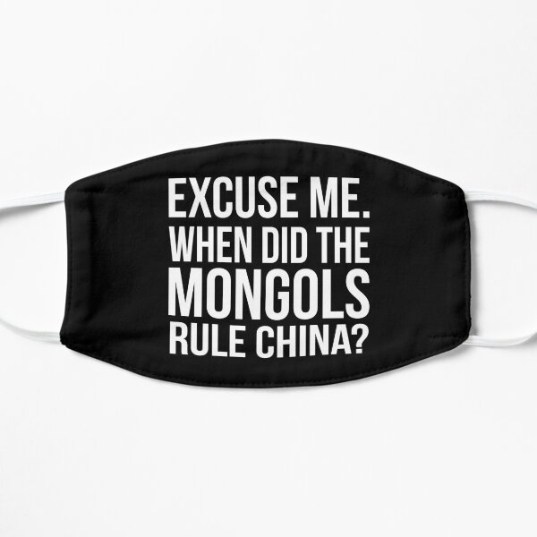 Excuse me. When did the Mongols rule China? Conversation Quote Maske