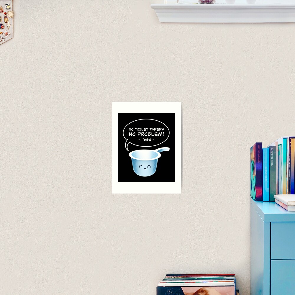 "No Toilet Paper No Problem Tabo Funny Filipino Pinoy Hygiene Tool" Art