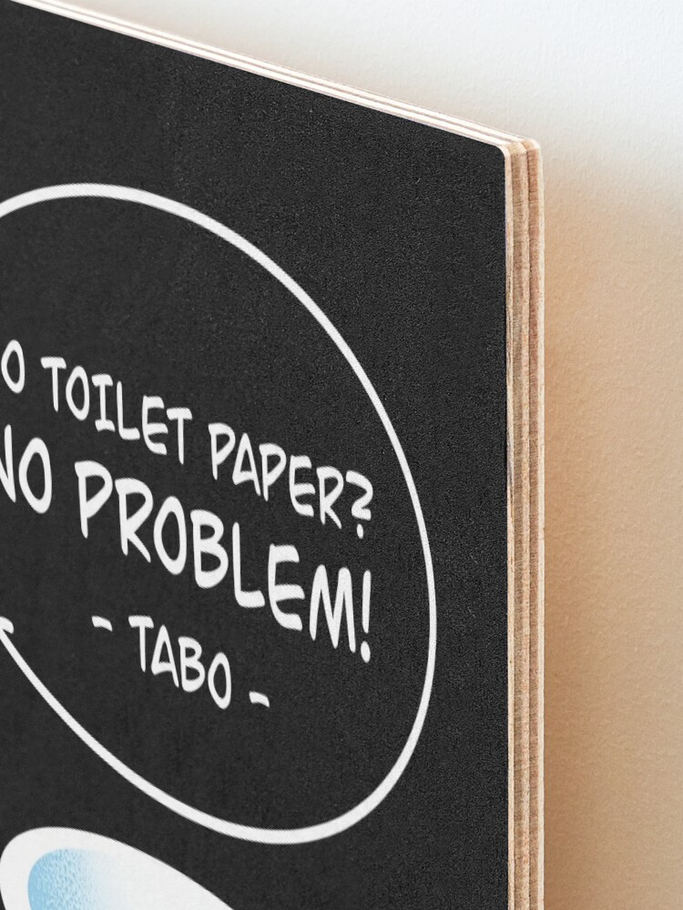 No Toilet Paper No Problem Tabo Funny Filipino Pinoy Hygiene Tool | Poster