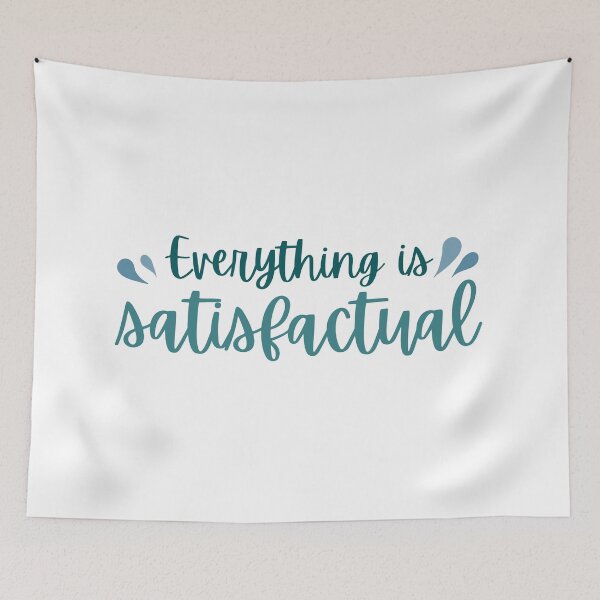 Item preview, Everything is Satisfactual designed and sold by MouseandMain.