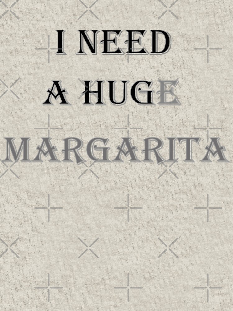 i need a huge margarita sweatshirt