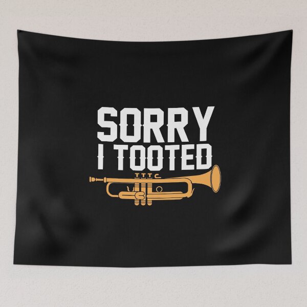Item preview, Sorry I Tooted Funny Trumpet Player Pun Gift Sarcastic Humor Quote  designed and sold by alenaz.