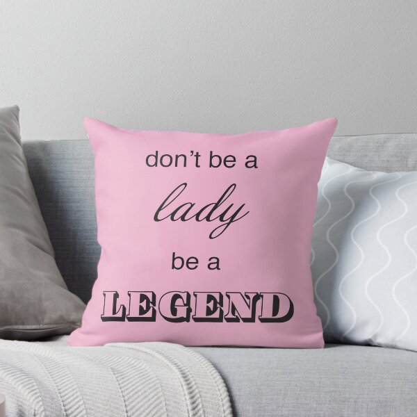 Item preview, Don't Be A Lady. Be A Legend! designed and sold by AprilSLDesigns.
