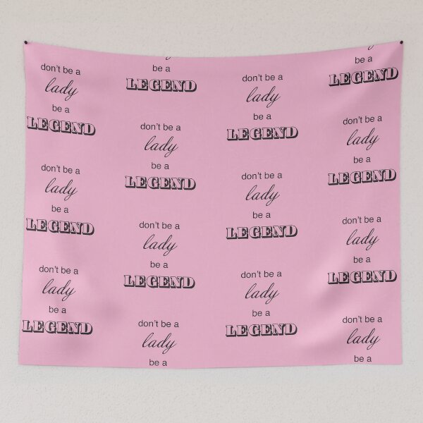 Item preview, Don't Be A Lady. Be A Legend! designed and sold by AprilSLDesigns.