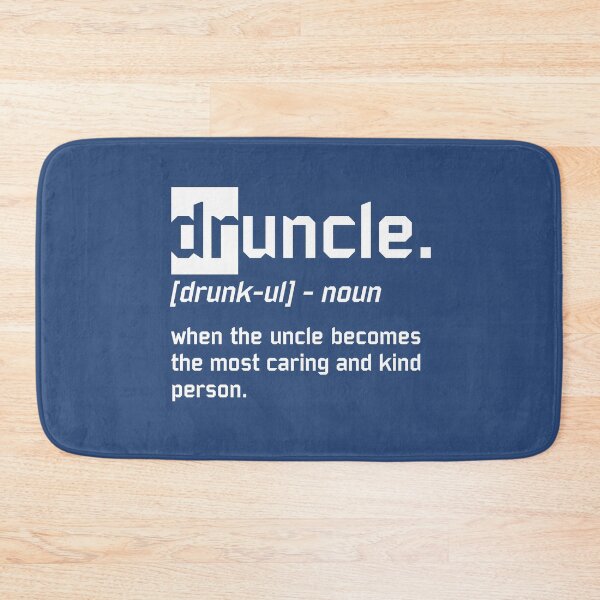 Item preview, Druncle Uncle Drunk Funny Definition When Uncle Becomes The Most Caring and Kind Person designed and sold by alenaz.