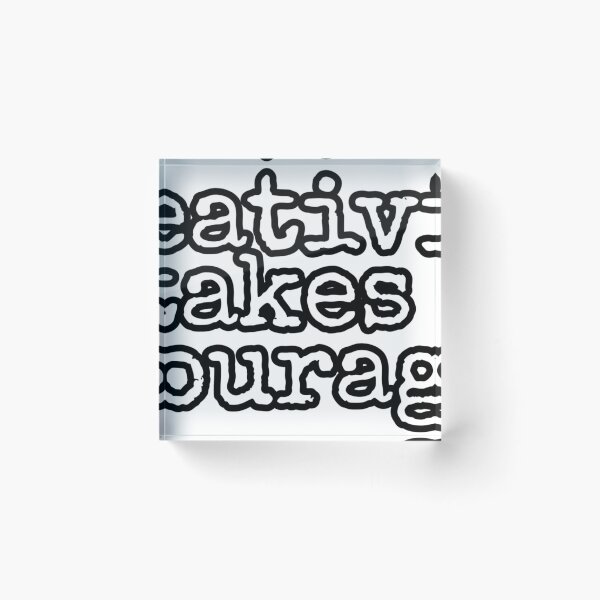 Item preview, Creativity takes courage designed and sold by Weedyff.