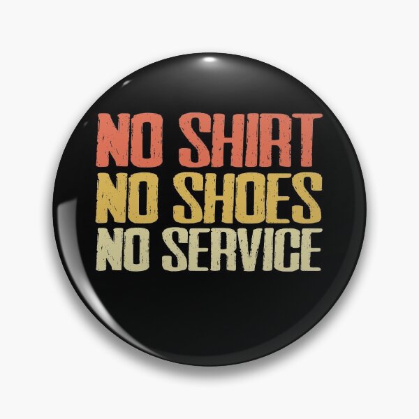 Item preview, no shirt no shoes no service Funny Quotes,Mom Gift, Father day,Mom, Daughter Gifts designed and sold by Laura J Devera ⭐⭐⭐⭐⭐.