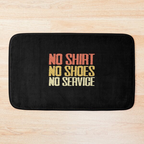 Item preview, no shirt no shoes no service Funny Quotes,Mom Gift, Father day,Mom, Daughter Gifts designed and sold by Laura J Devera ⭐⭐⭐⭐⭐.